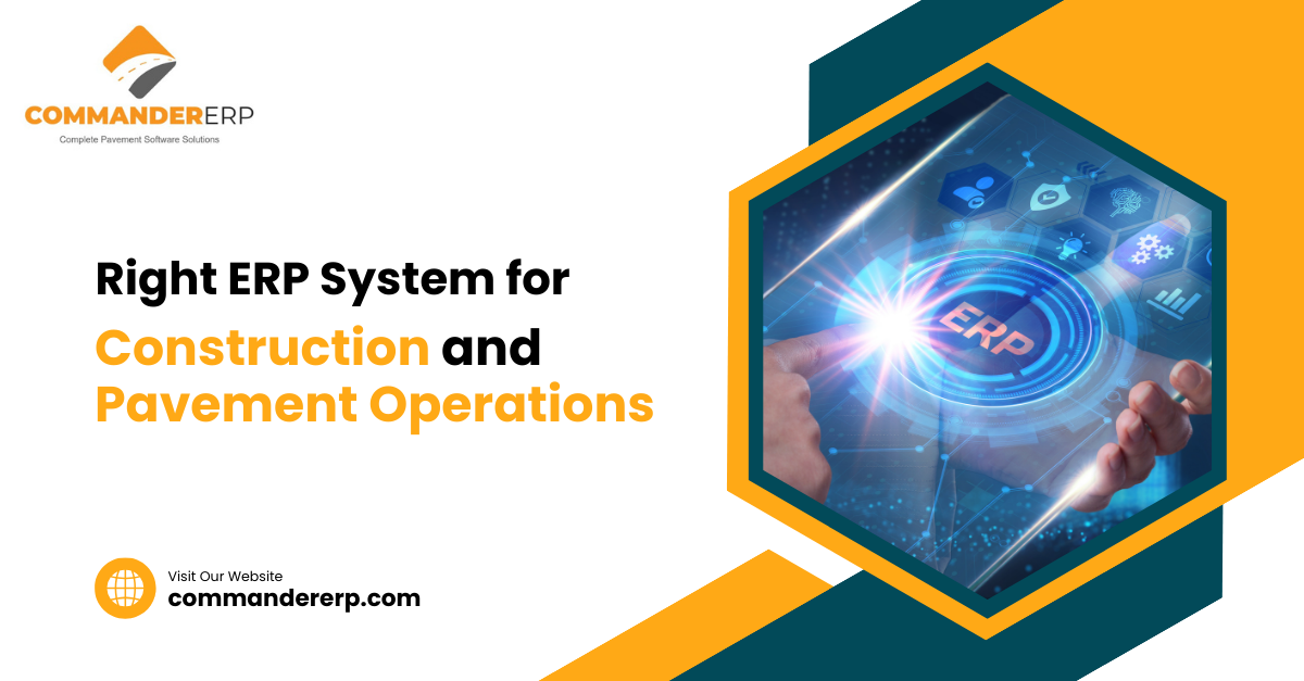 How to Choose the Right ERP System for Construction and Pavement Operations 