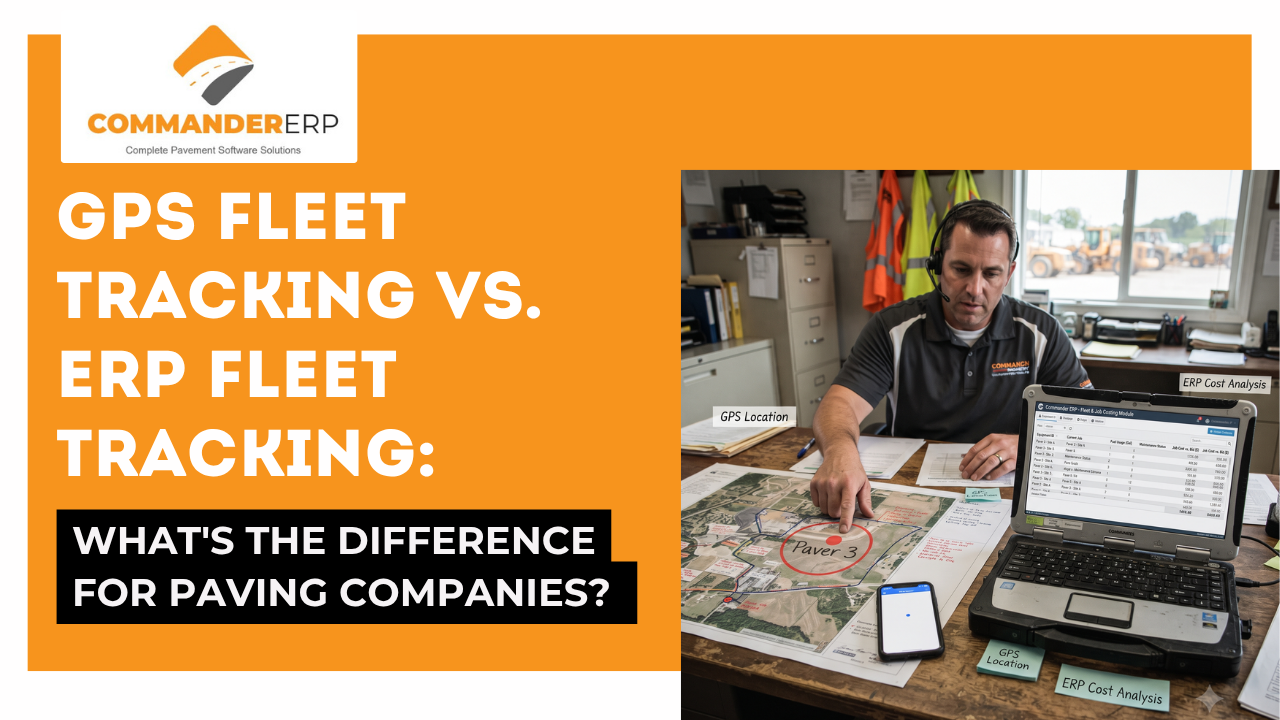 GPS Fleet Tracking vs. ERP Fleet Tracking: What's the Difference for Paving Companies?