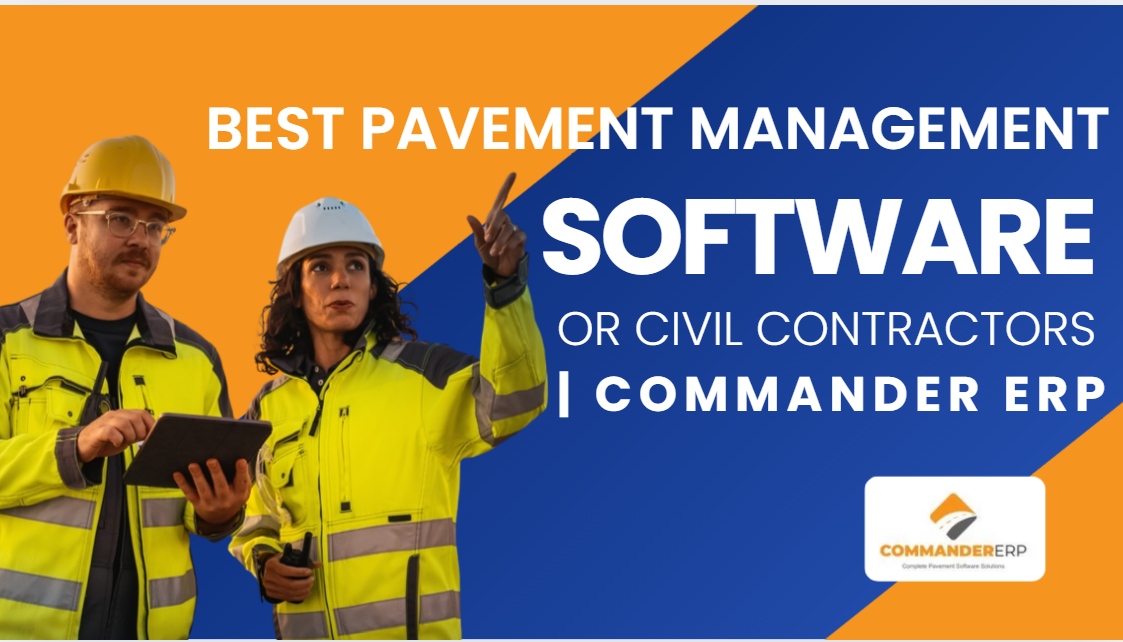Best Pavement Management Software for Civil Contractors | Commander ERP 