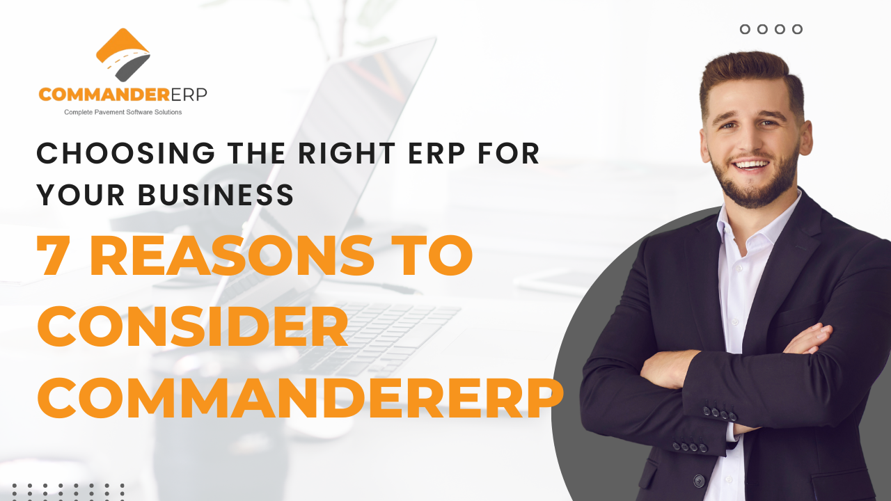 Choosing the Right ERP for Your Business: 7 Reasons to Consider CommanderERP