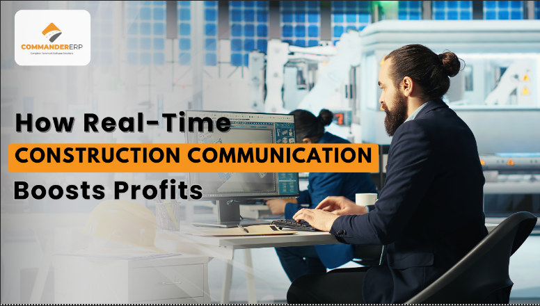 Bridging the Gap Between Office and Field: How Real-Time Construction Communication Drives Profitability