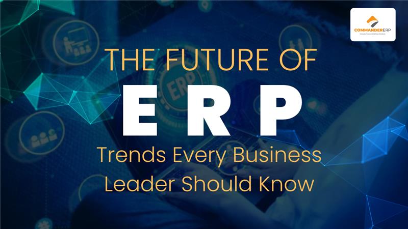 Future of ERP in 2025: Top 10 Trends That Will Shape Enterprise Software