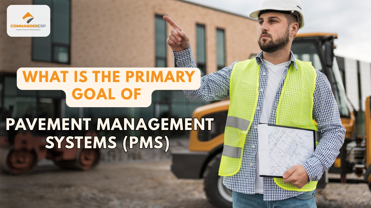 What is the primary goal of pavement management systems (PMS) in Commander ERP? 