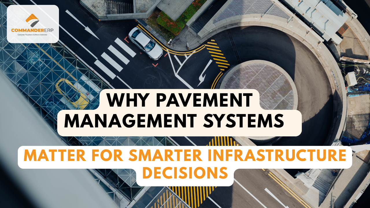 Why Pavement Management Systems (PMS) Matter for Smarter Infrastructure Decisions 