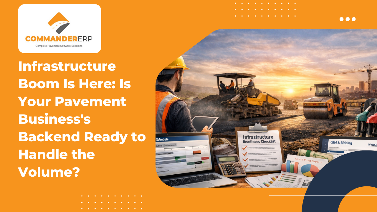Infrastructure Boom Is Here: Is Your Pavement Business's Backend Ready to Handle the Volume?