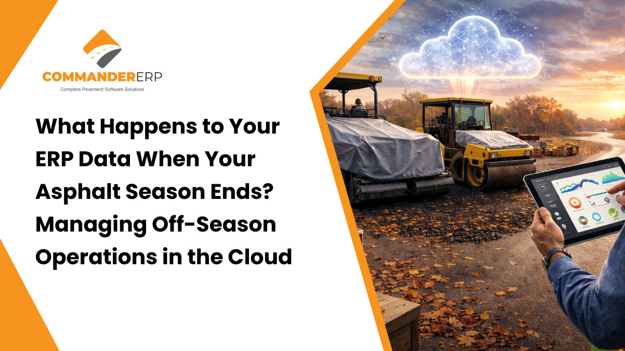 What Happens to Your ERP Data When Your Asphalt Season Ends? Managing Off-Season Operations in the Cloud