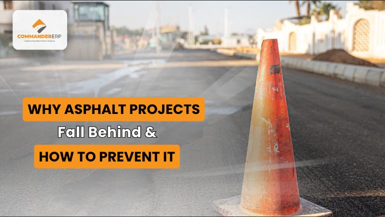 Why Do Asphalt Projects Fall Behind Schedule & How Can Smarter Planning Prevent It? 